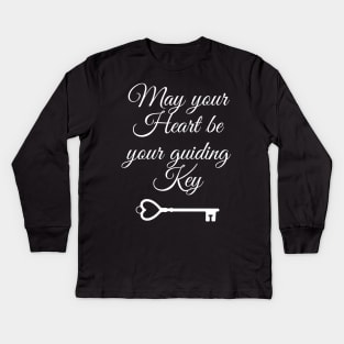 May your Heart be your guiding Key Kids Long Sleeve T-Shirt